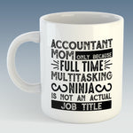 Accountant Mom, Multitasking Ninja Mug (Also Available with Coaster)