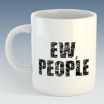 Ew, People Mug (Also Available with Coaster)