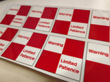 Full Colour UV transfers - Limited Patience Sign