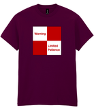 Warning Limited Patience Printed T-Shirt - NEW COLOURS!