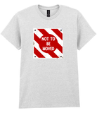 Not To Be Moved Railway Sign Printed T-Shirt - NEW COLOURS!