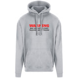 Warning - May suddenly start talking about Trains Pullover Hoodie