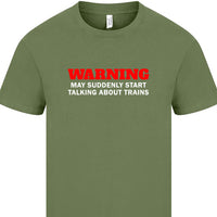 Warning may suddenly start talking about trains T-Shirt