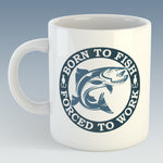 Born To Fish Forced To Work Mug (Also Available with Coaster)