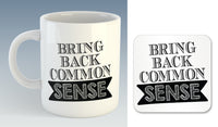 Bring Back Common Sense Mug (Also Available with Coaster)