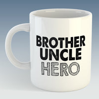 Brother Uncle Hero Mug (Also Available with Coaster)