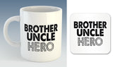 Brother Uncle Hero Mug (Also Available with Coaster)