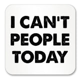 I Can't People Today Mug (Also Available with Coaster)