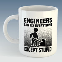 Engineers Can Fix Everything Except Stupid Mug (Also Available with Coaster)