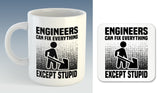 Engineers Can Fix Everything Except Stupid Mug (Also Available with Coaster)