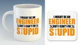 I Might Be An Engineer But I Can't Fix Stupid Mug (Also Available with Coaster)