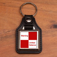 Limited Patience Sign Keyring - Choose PU Leather or Metal