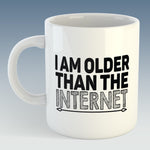 I Am Older Than The Internet Mug (Also Available with Coaster)