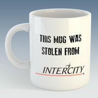 This mug was stolen from.... Intercity