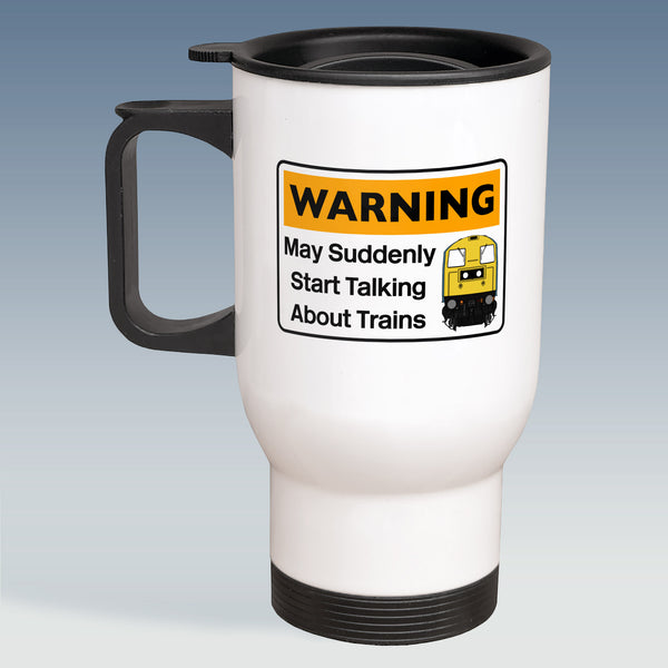 Travel Mug - Warning may suddenly start talking about Trains - Class 20