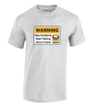 Warning May Suddenly Start Talking About Trains - HST (Intercity) Printed T-Shirt