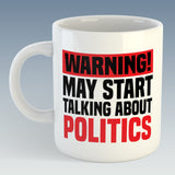 Warning! May Start Talking About Politics Mug (Also Available with Coaster)