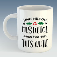Who needs Mistletoe when you are this Cute Christmas Mug