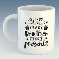 Will Trade Brother For Presents Christmas Mug